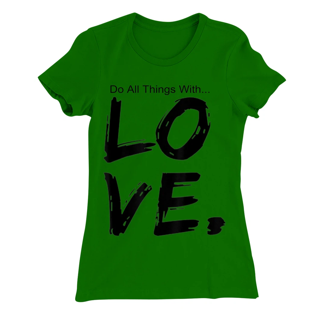 Womens Do All Things With Great Love Faith Joy T-Shirt, Kid T-Shirt and Women T-Shirt