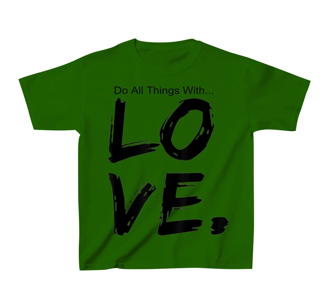 Womens Do All Things With Great Love Faith Joy T-Shirt, Kid T-Shirt and Women T-Shirt