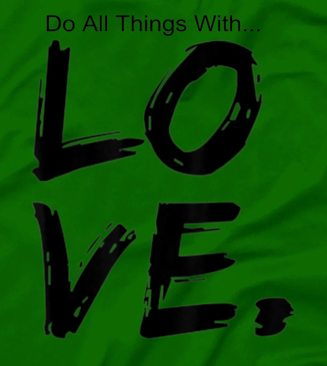 Womens Do All Things With Great Love Faith Joy T-Shirt, Kid T-Shirt and Women T-Shirt