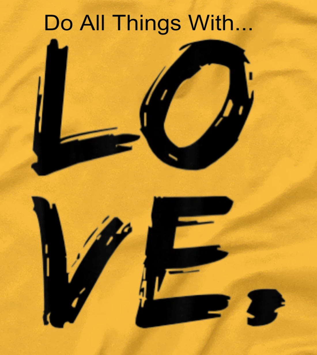 Womens Do All Things With Great Love Faith Joy T-Shirt, Kid T-Shirt and Women T-Shirt