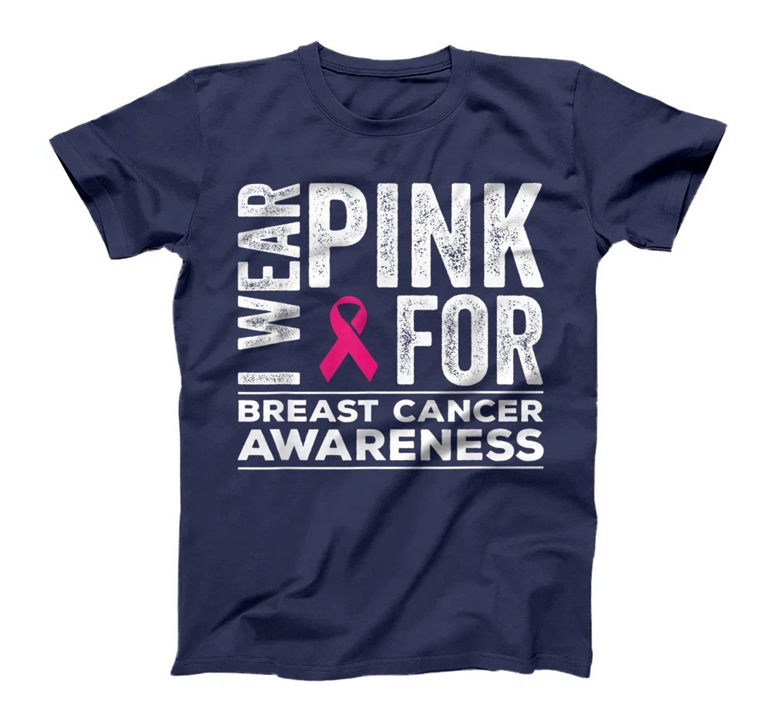 I Wear Pink Fors Breast Cancer Awareness Pink Ribbon T-Shirt