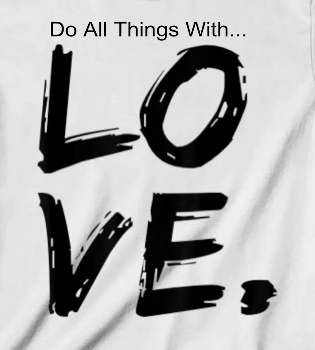 Womens Do All Things With Great Love Faith Joy T-Shirt, Kid T-Shirt and Women T-Shirt