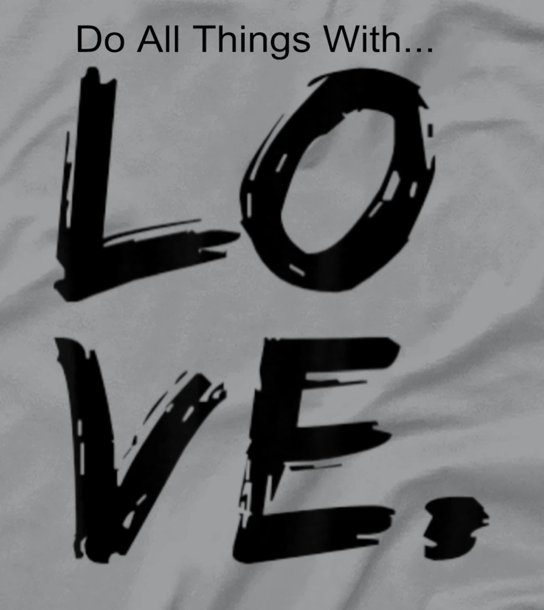 Womens Do All Things With Great Love Faith Joy T-Shirt, Kid T-Shirt and Women T-Shirt