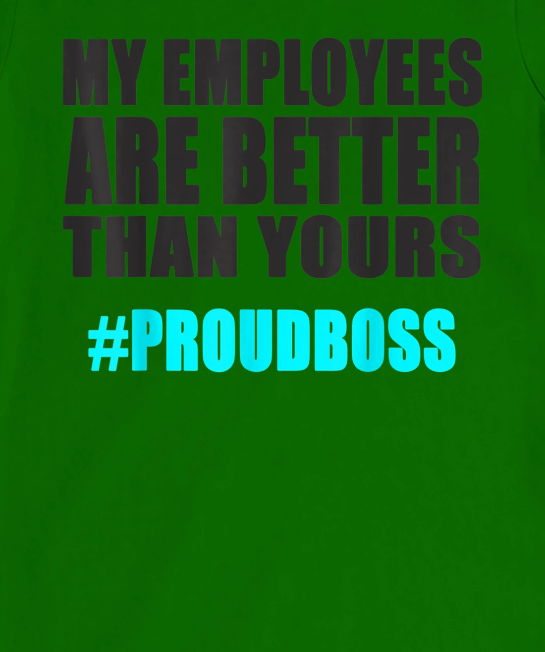 Womens Employee Appreciation Funny Proud Boss T-Shirt, Kid T-Shirt and Women T-Shirt