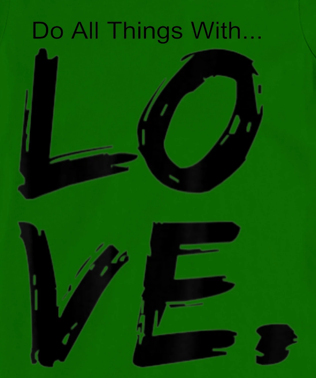 Womens Do All Things With Great Love Faith Joy T-Shirt, Kid T-Shirt and Women T-Shirt