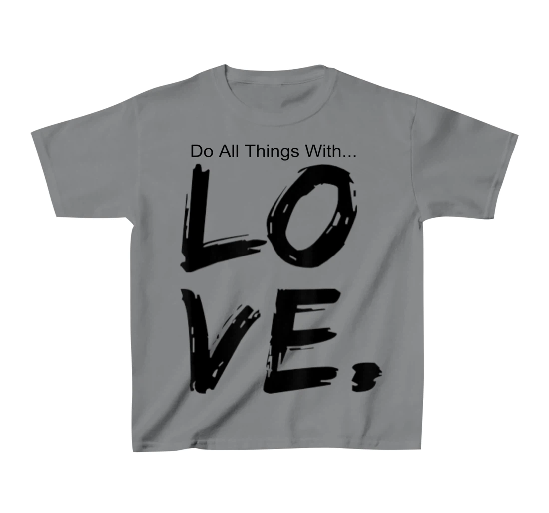 Womens Do All Things With Great Love Faith Joy T-Shirt, Kid T-Shirt and Women T-Shirt