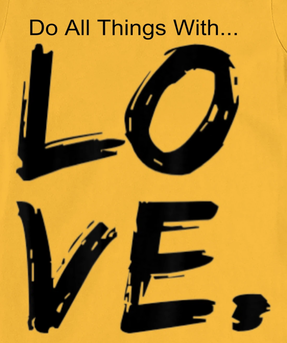 Womens Do All Things With Great Love Faith Joy T-Shirt, Kid T-Shirt and Women T-Shirt