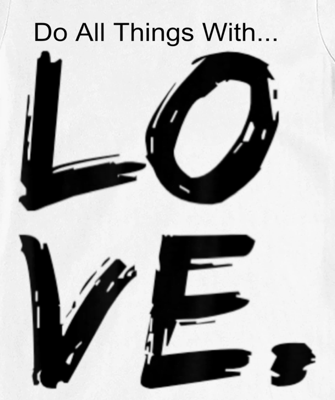 Womens Do All Things With Great Love Faith Joy T-Shirt, Kid T-Shirt and Women T-Shirt