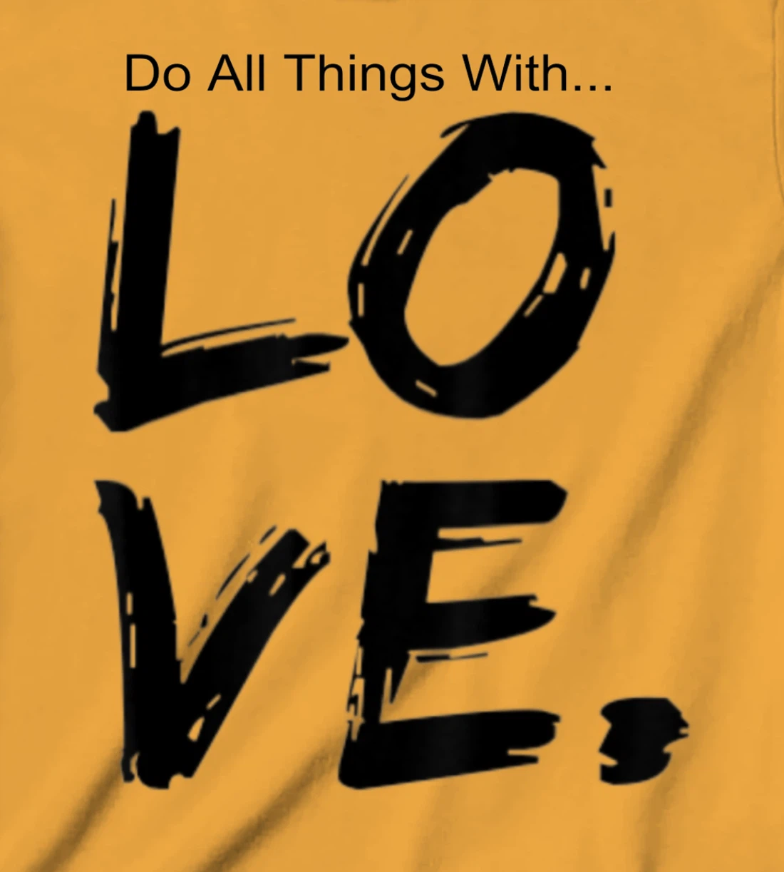 Womens Do All Things With Great Love Faith Joy T-Shirt, Kid T-Shirt and Women T-Shirt