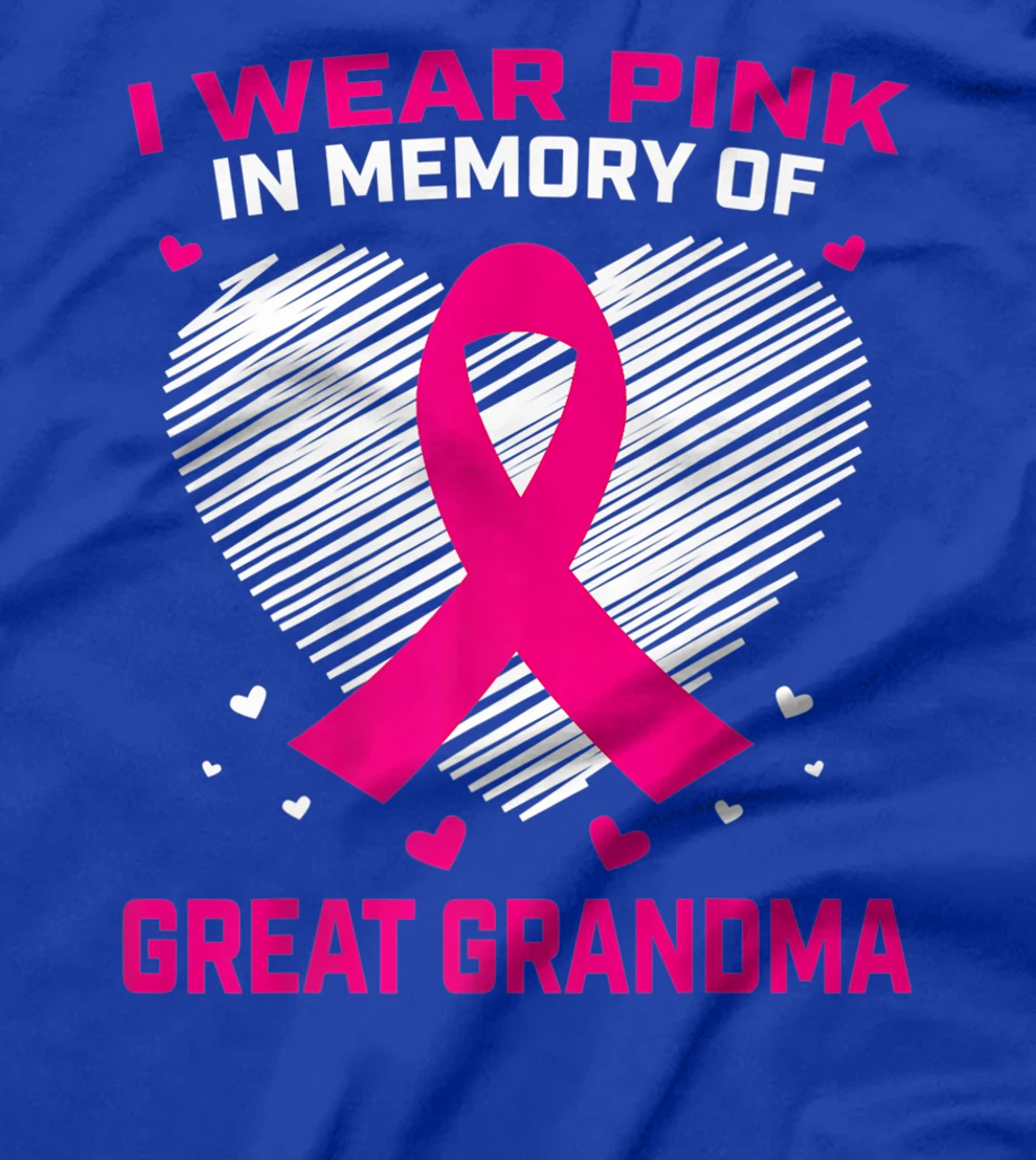 Cute I Wear Pink In Memory Of My Great Grandma Breast Cancer T-Shirt, Kid T-Shirt and Women T-Shirt