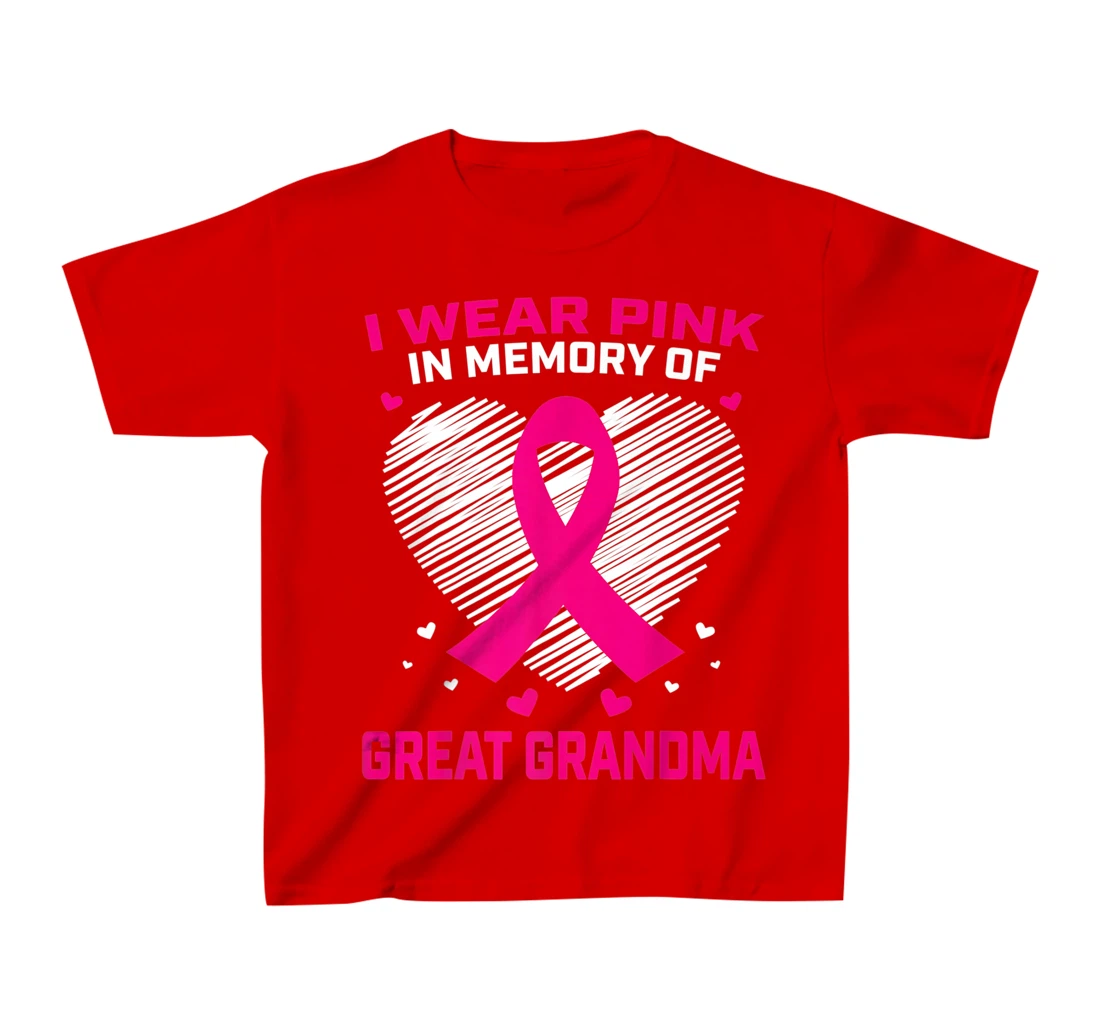 Cute I Wear Pink In Memory Of My Great Grandma Breast Cancer T-Shirt, Kid T-Shirt and Women T-Shirt