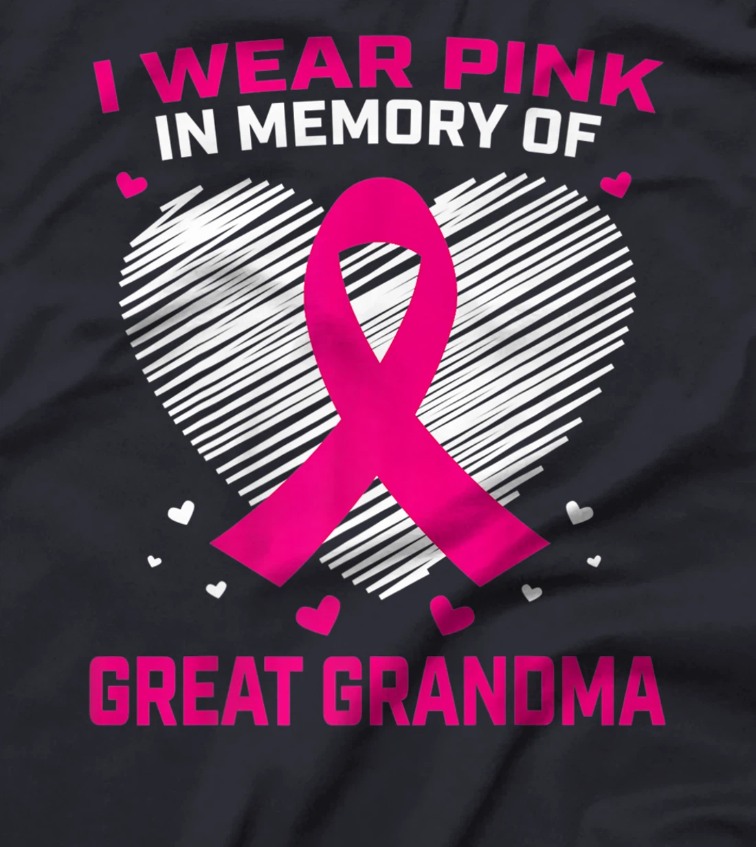 Cute I Wear Pink In Memory Of My Great Grandma Breast Cancer T-Shirt, Kid T-Shirt and Women T-Shirt