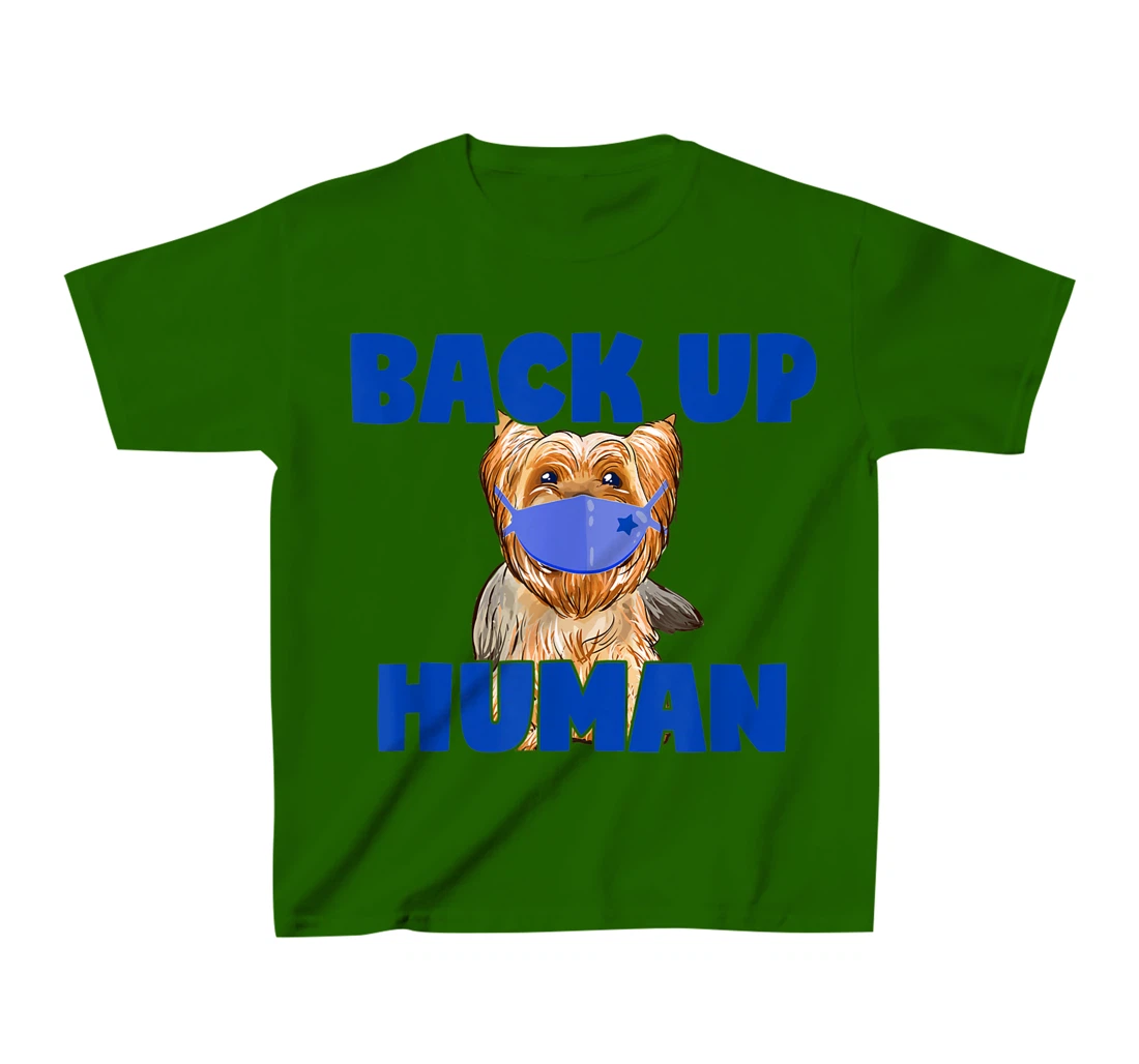 Womens Back Up Human Funny Masked Yorkie Dog Lover T-Shirt, Kid T-Shirt and Women T-Shirt