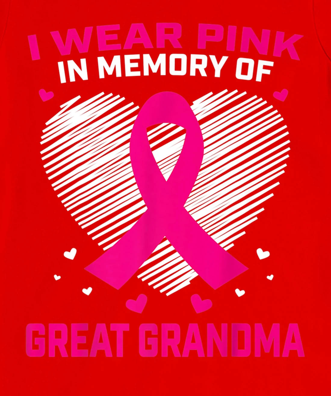 Cute I Wear Pink In Memory Of My Great Grandma Breast Cancer T-Shirt, Kid T-Shirt and Women T-Shirt