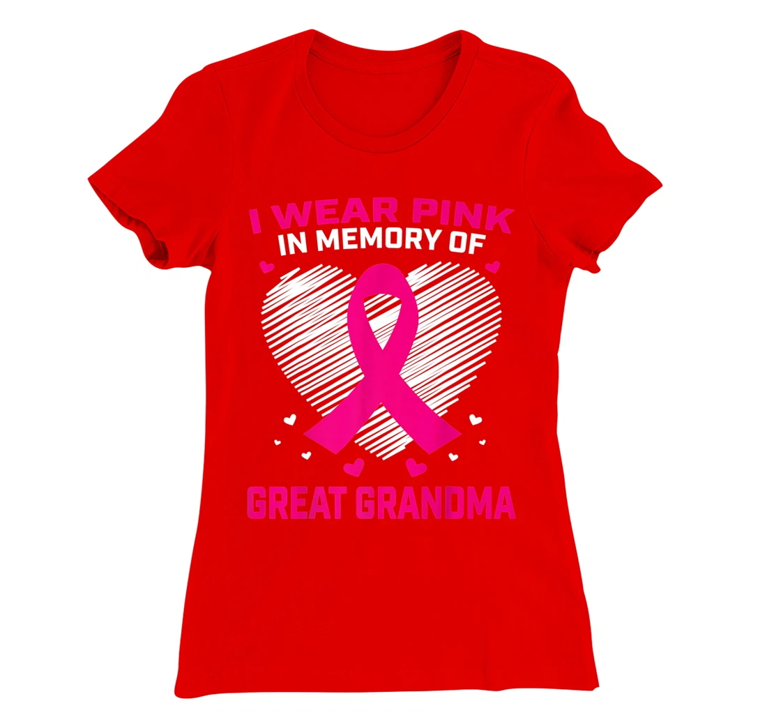 Cute I Wear Pink In Memory Of My Great Grandma Breast Cancer T-Shirt, Kid T-Shirt and Women T-Shirt