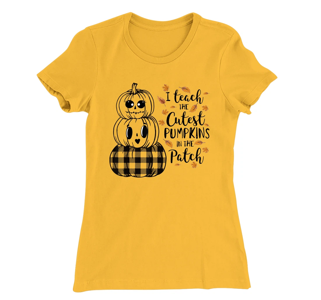 Womens I Teach The Cutest Pumpkins In The Patch Teacher Fall Season T-Shirt, Kid T-Shirt and Women T-Shirt
