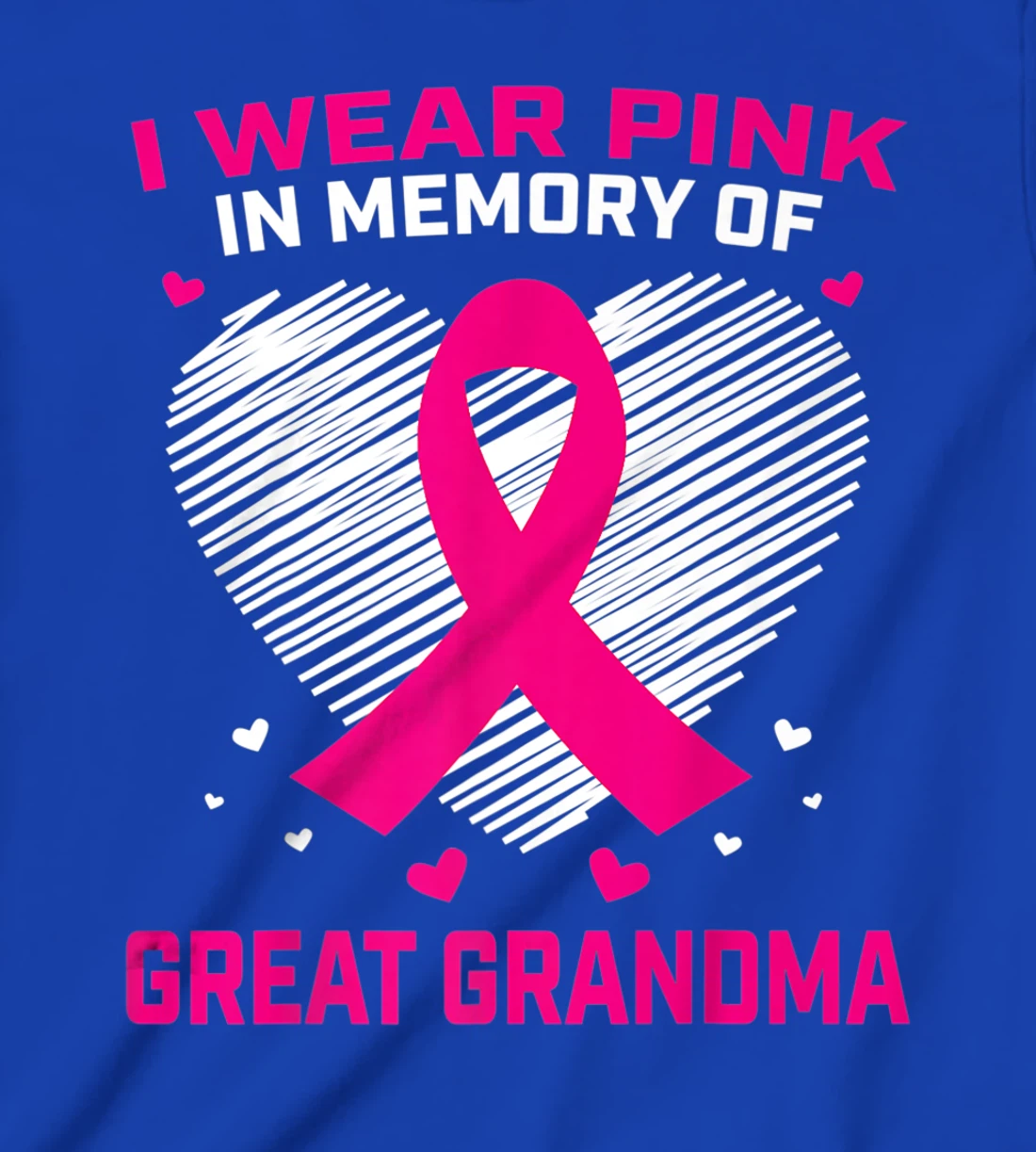 Cute I Wear Pink In Memory Of My Great Grandma Breast Cancer T-Shirt, Kid T-Shirt and Women T-Shirt
