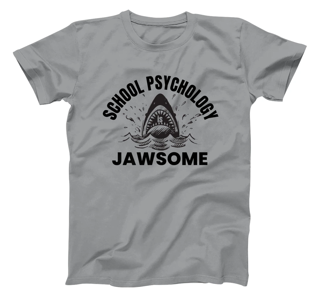Womens School Psychology is Jawsome Shark School Psychologist T-Shirt, Kid T-Shirt and Women T-Shirt