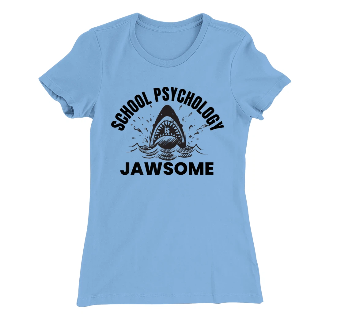 Womens School Psychology is Jawsome Shark School Psychologist T-Shirt, Kid T-Shirt and Women T-Shirt