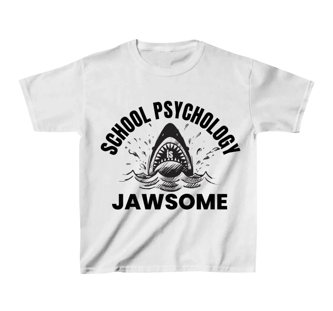 Womens School Psychology is Jawsome Shark School Psychologist T-Shirt, Kid T-Shirt and Women T-Shirt
