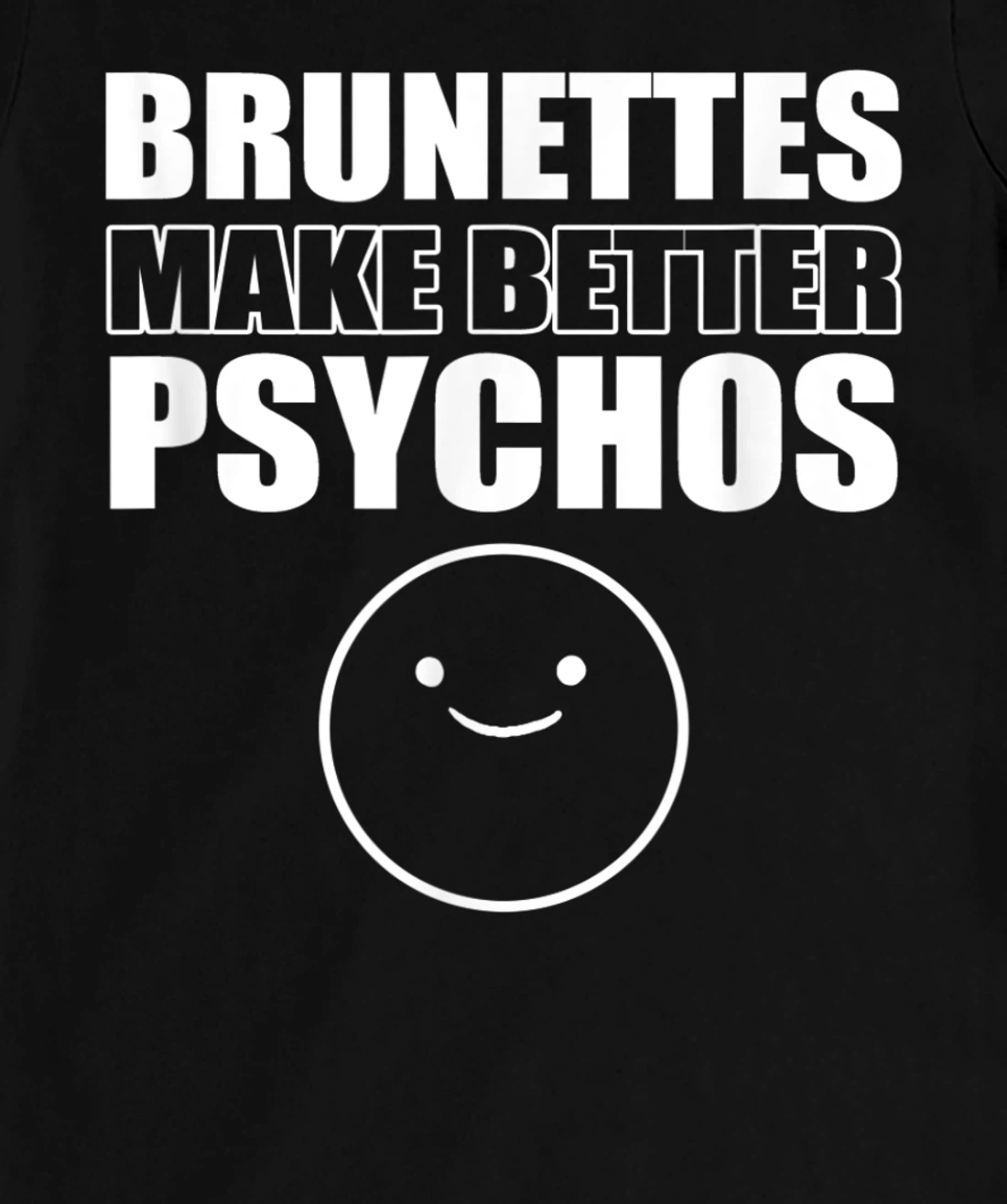 Brunettes better psychos Asian T-Shirt, Women T-Shirt