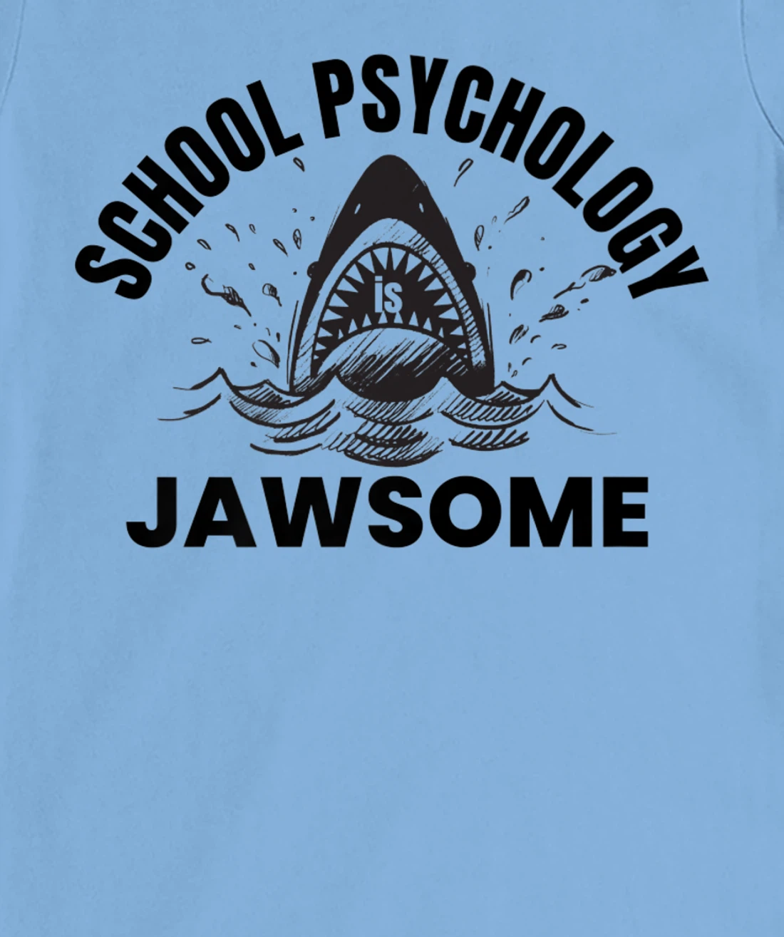 Womens School Psychology is Jawsome Shark School Psychologist T-Shirt, Kid T-Shirt and Women T-Shirt