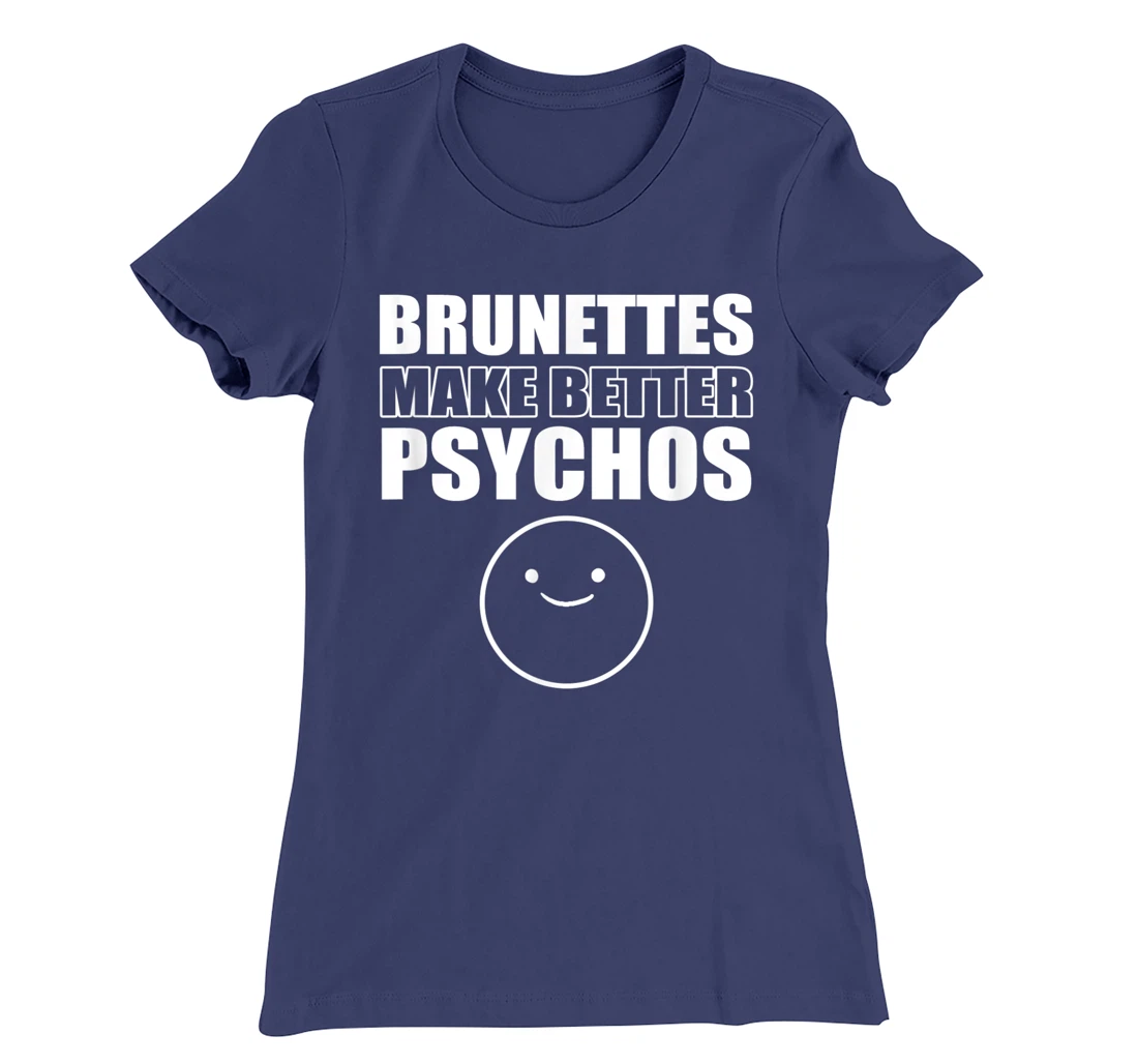 Brunettes better psychos Asian T-Shirt, Women T-Shirt