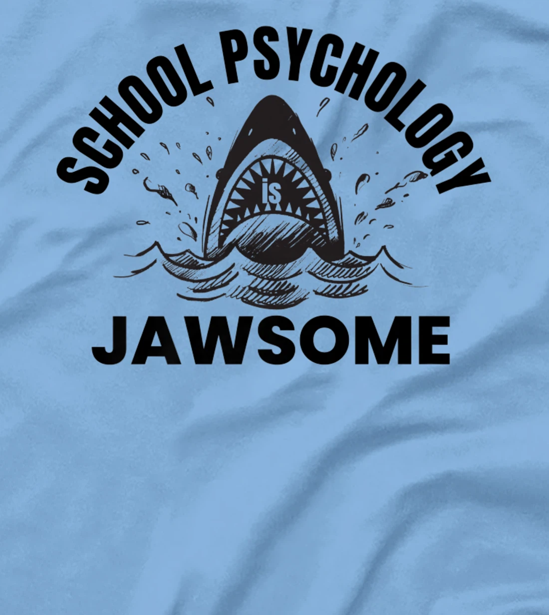 Womens School Psychology is Jawsome Shark School Psychologist T-Shirt, Kid T-Shirt and Women T-Shirt