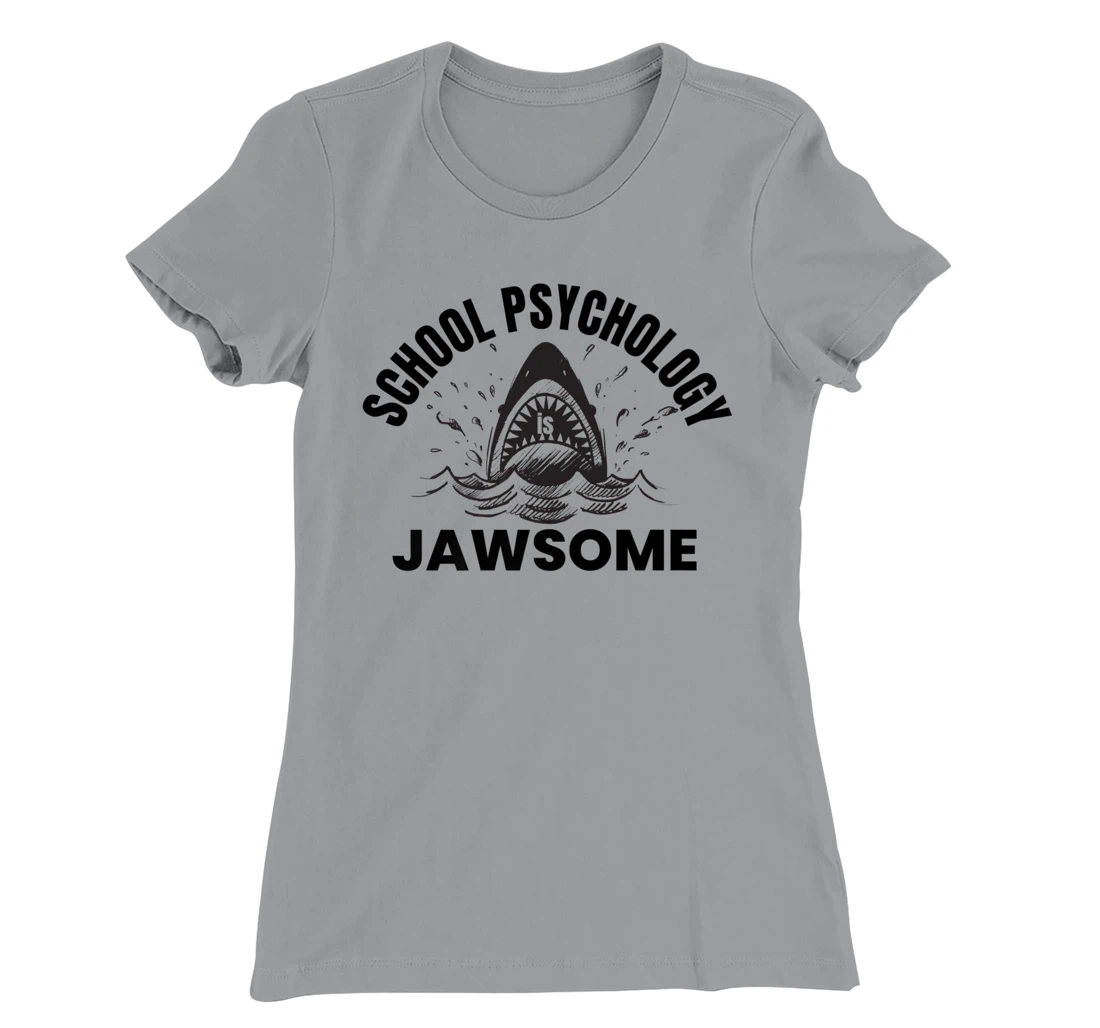 Womens School Psychology is Jawsome Shark School Psychologist T-Shirt, Kid T-Shirt and Women T-Shirt