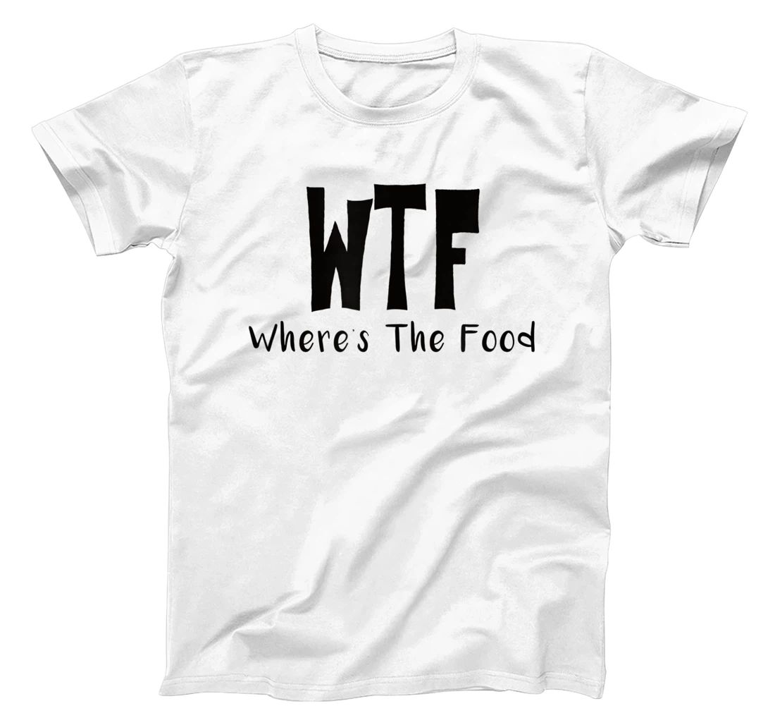 Womens Funny WTF Where’s The Food T-Shirt, Women T-Shirt