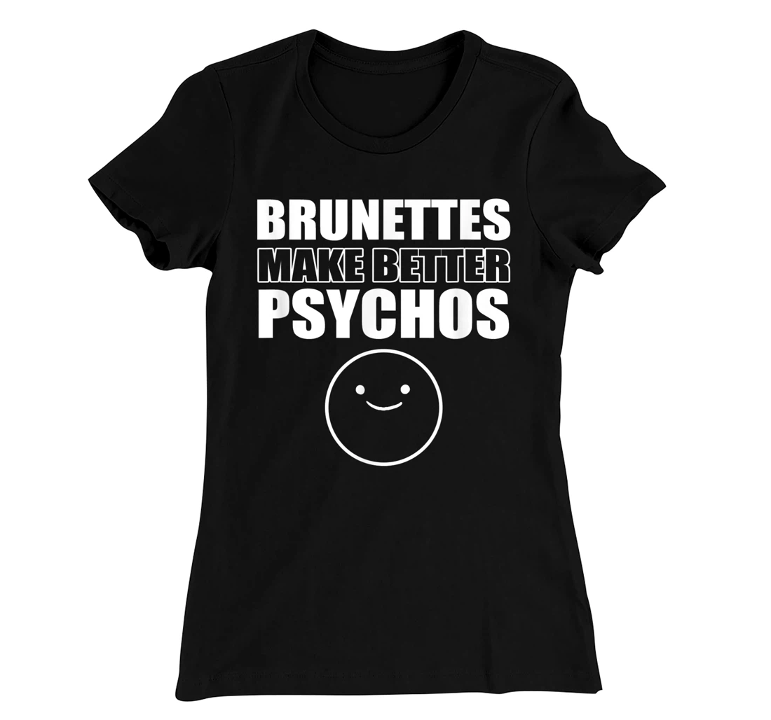Brunettes better psychos Asian T-Shirt, Women T-Shirt
