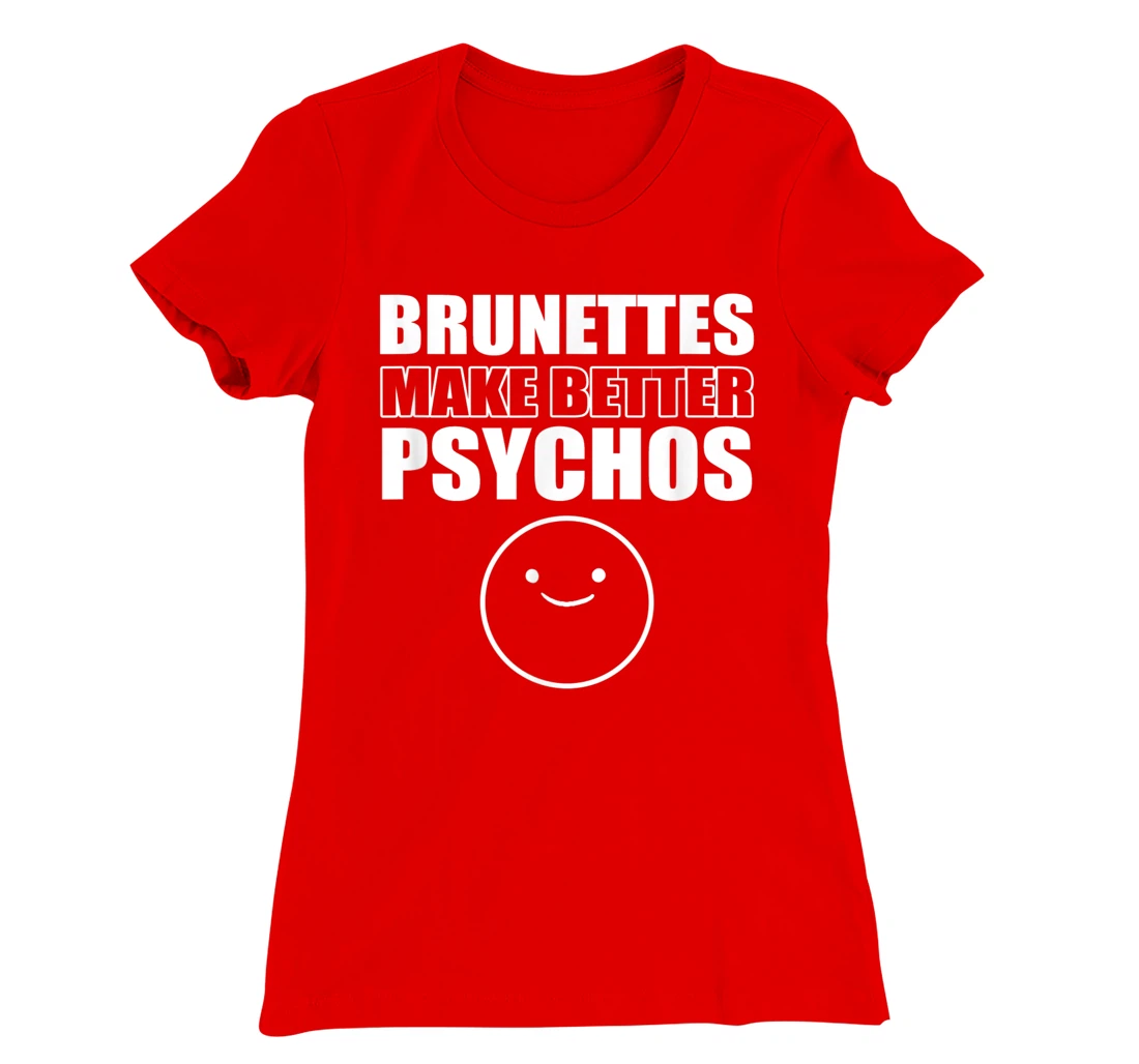 Brunettes better psychos Asian T-Shirt, Women T-Shirt