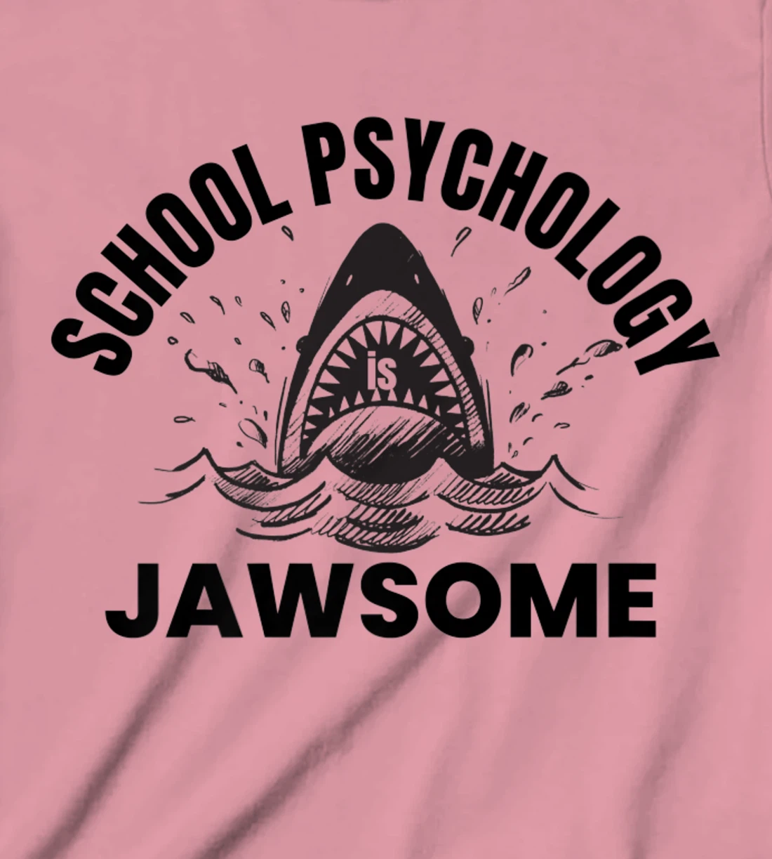 Womens School Psychology is Jawsome Shark School Psychologist T-Shirt, Kid T-Shirt and Women T-Shirt