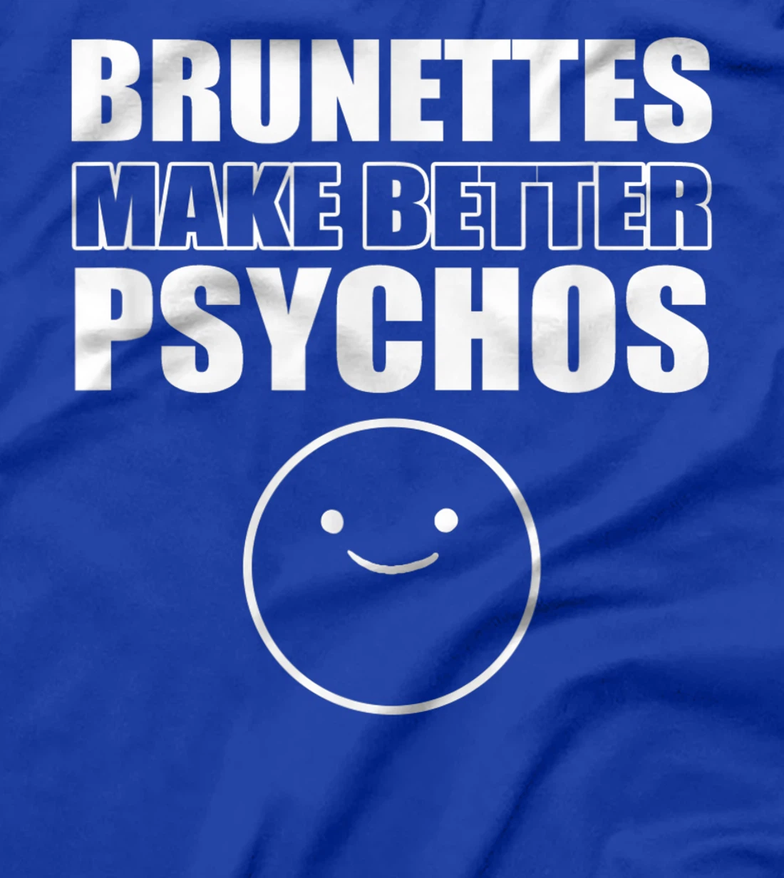 Brunettes better psychos Asian T-Shirt, Women T-Shirt