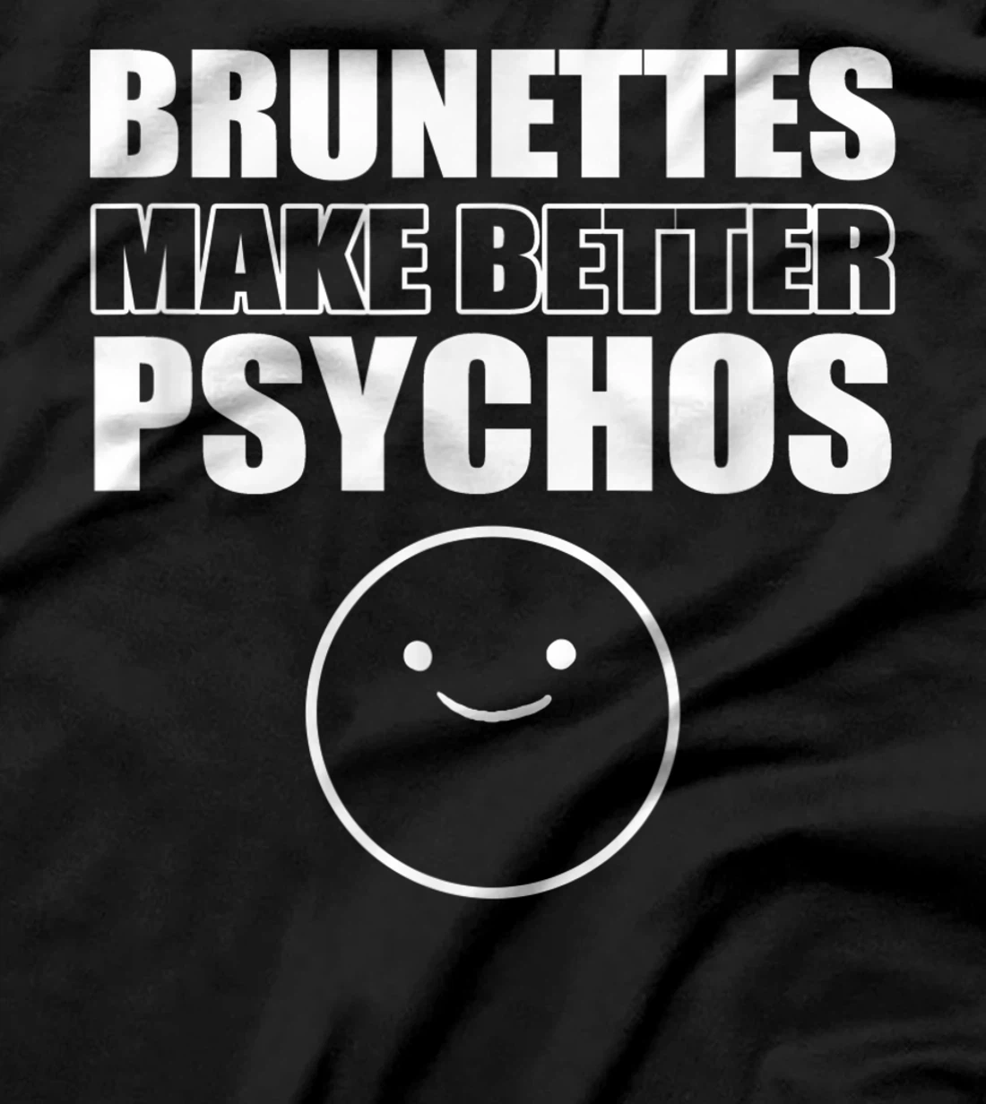 Brunettes better psychos Asian T-Shirt, Women T-Shirt