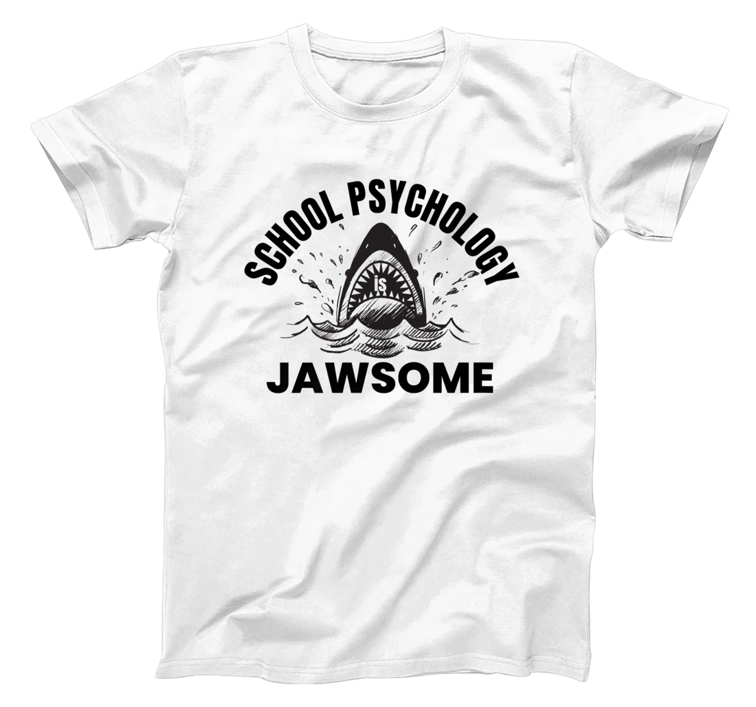 Womens School Psychology is Jawsome Shark School Psychologist T-Shirt, Kid T-Shirt and Women T-Shirt