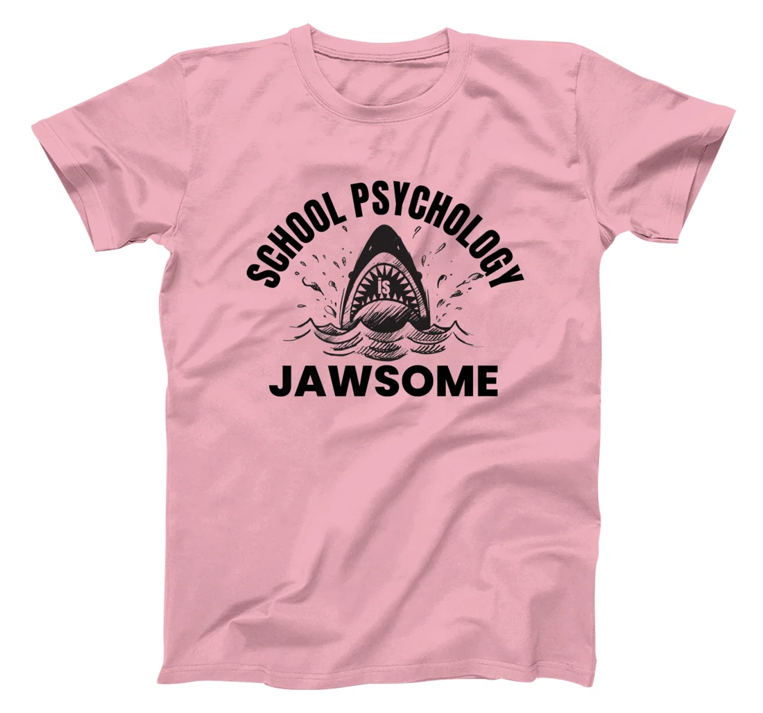 Womens School Psychology is Jawsome Shark School Psychologist T-Shirt, Kid T-Shirt and Women T-Shirt