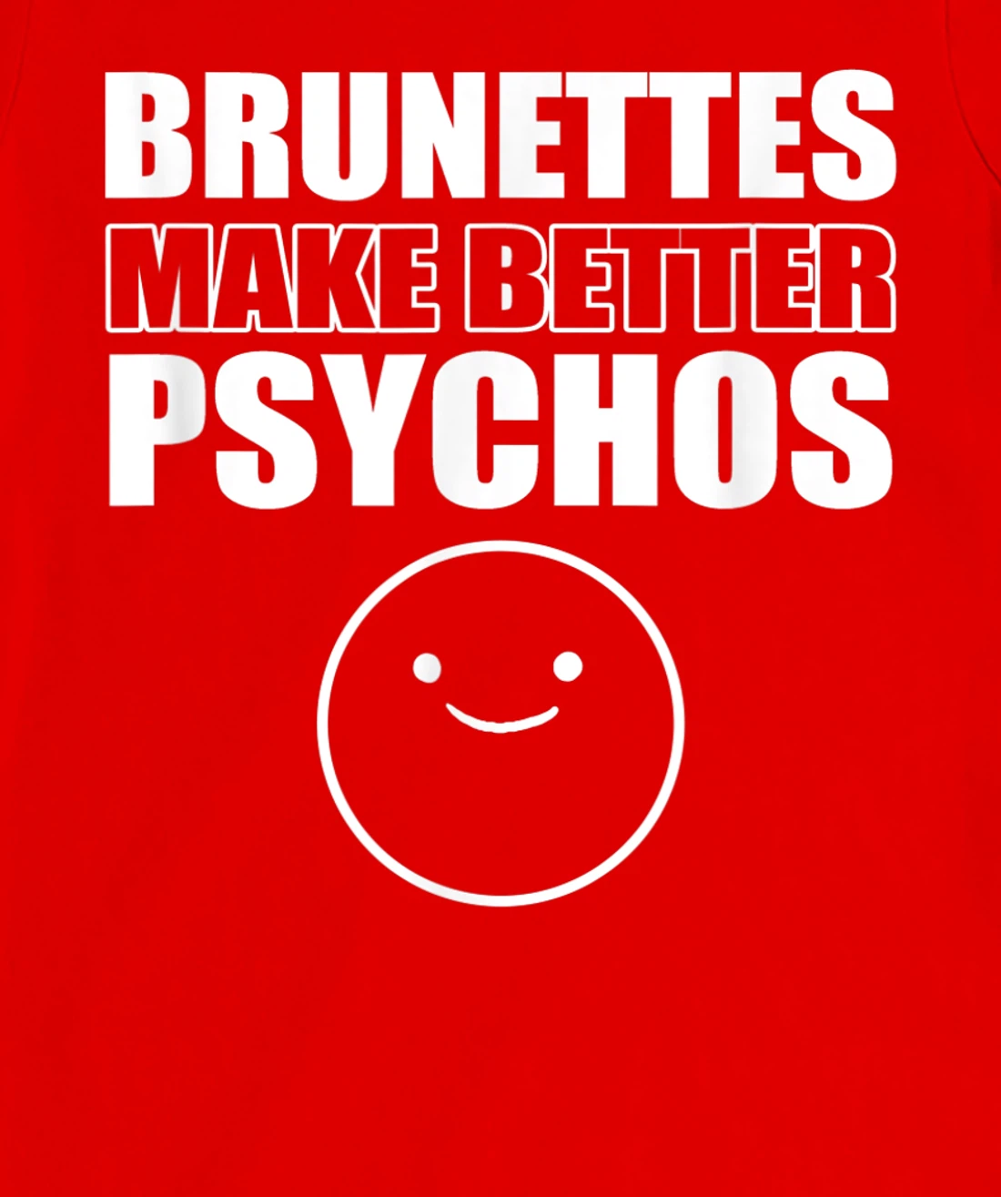 Brunettes better psychos Asian T-Shirt, Women T-Shirt