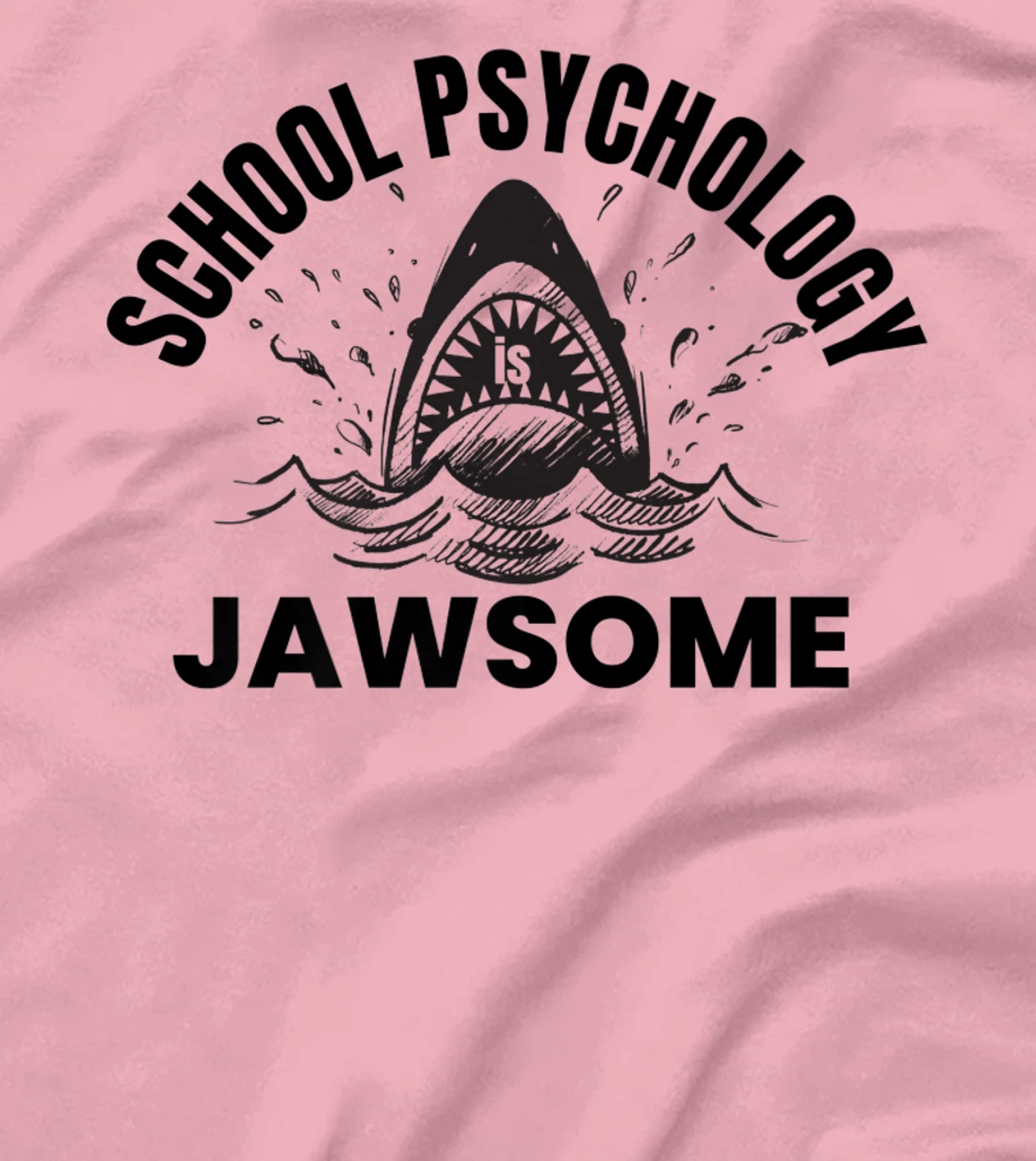 Womens School Psychology is Jawsome Shark School Psychologist T-Shirt, Kid T-Shirt and Women T-Shirt