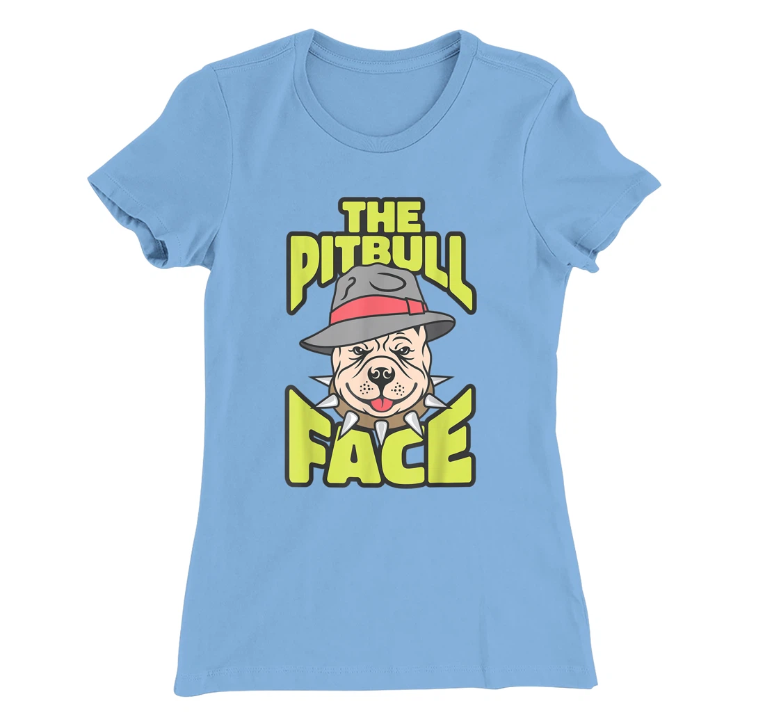 Womens The Pitbull Face, Funny Dog Owner, Ladies Man Dog T-Shirt, Kid T-Shirt and Women T-Shirt