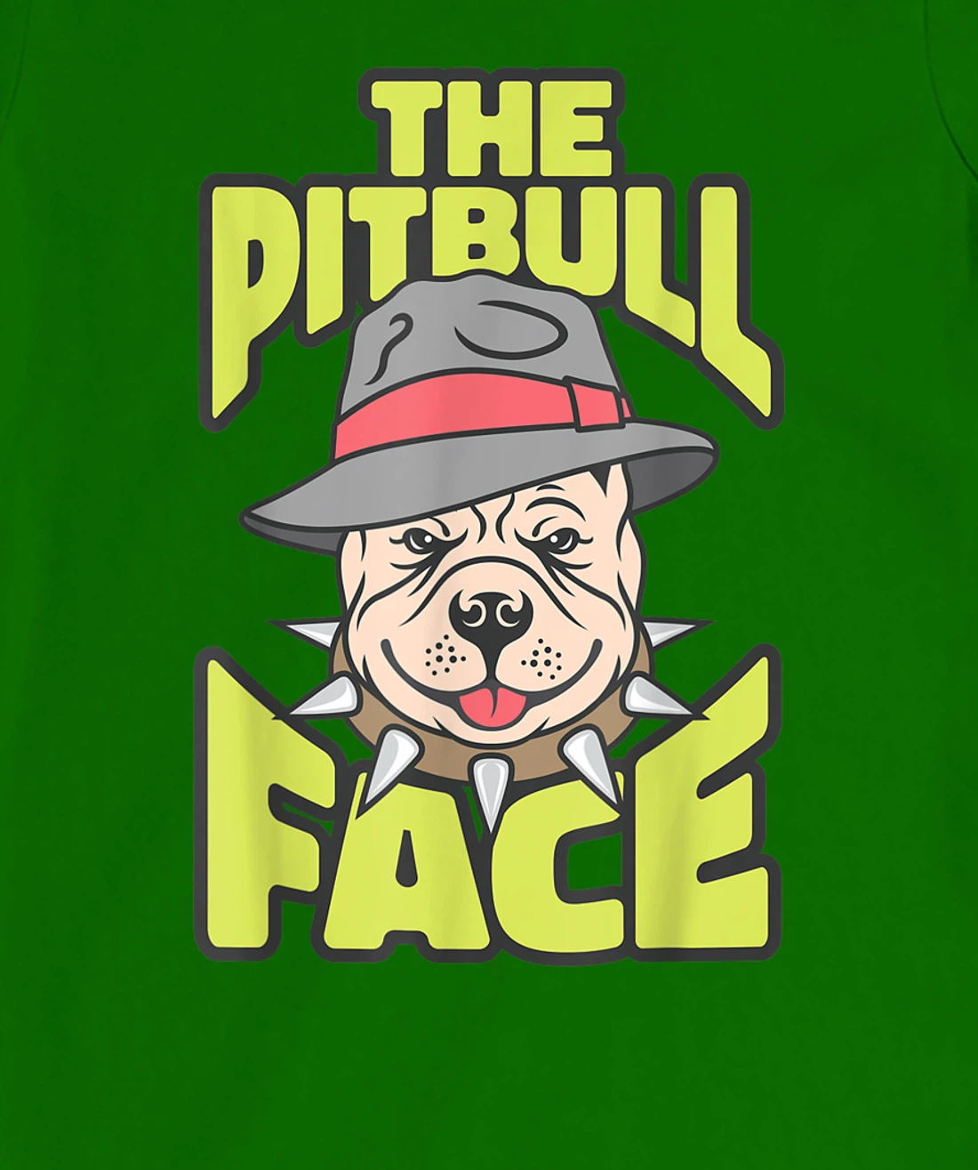 Womens The Pitbull Face, Funny Dog Owner, Ladies Man Dog T-Shirt, Kid T-Shirt and Women T-Shirt