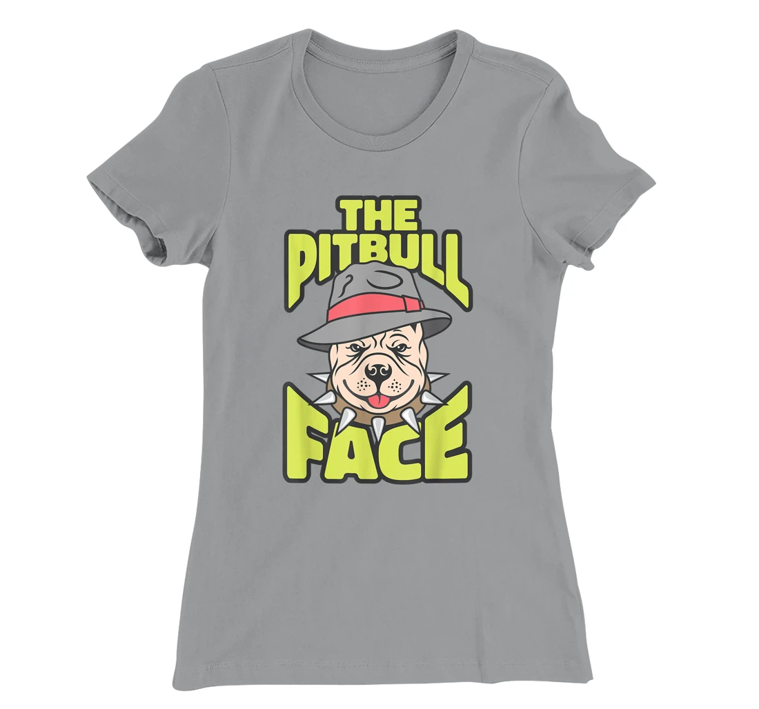 Womens The Pitbull Face, Funny Dog Owner, Ladies Man Dog T-Shirt, Kid T-Shirt and Women T-Shirt