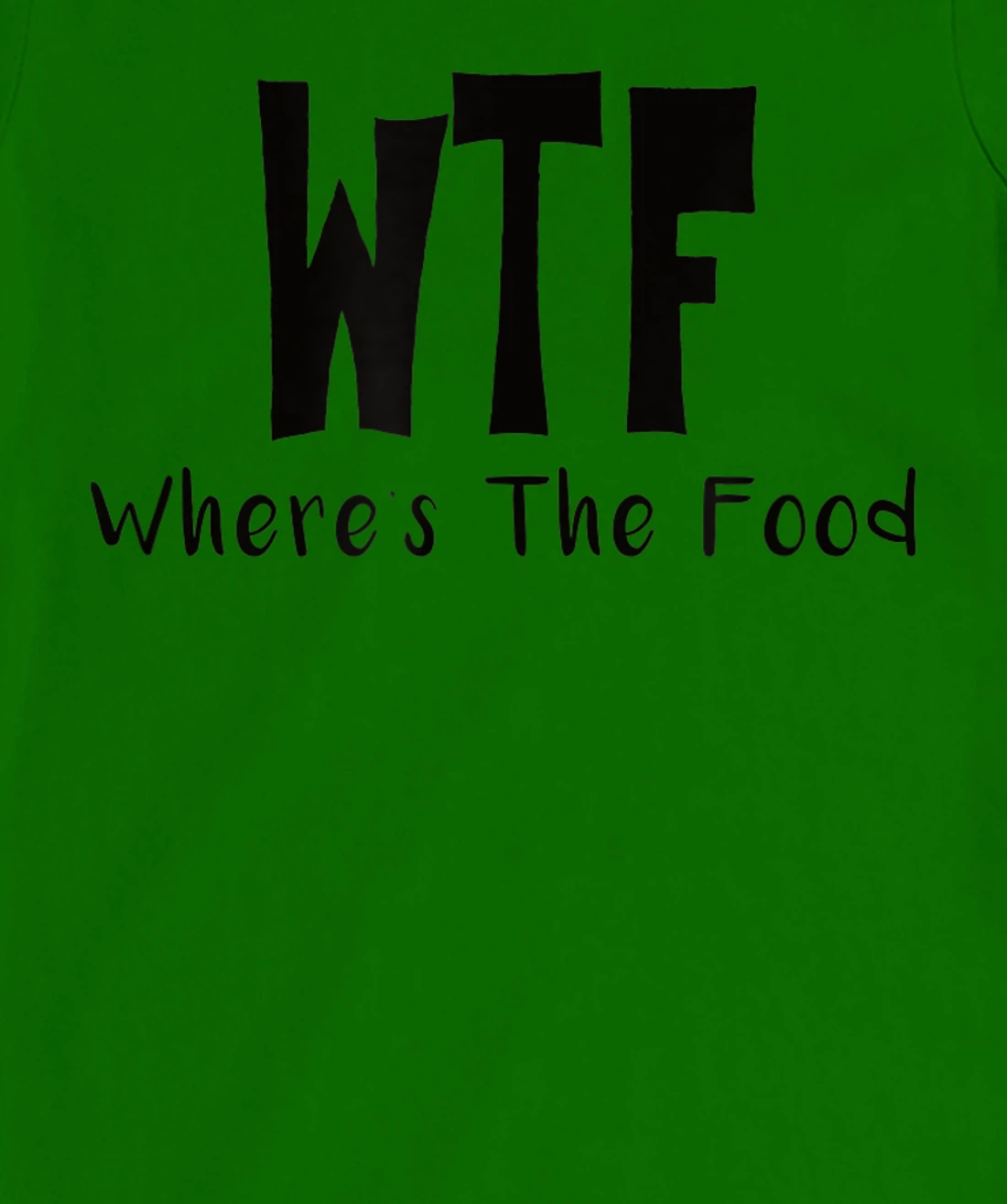 Womens Funny WTF Where’s The Food T-Shirt, Women T-Shirt