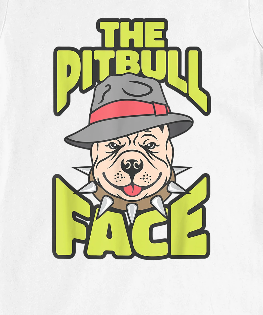 Womens The Pitbull Face, Funny Dog Owner, Ladies Man Dog T-Shirt, Kid T-Shirt and Women T-Shirt