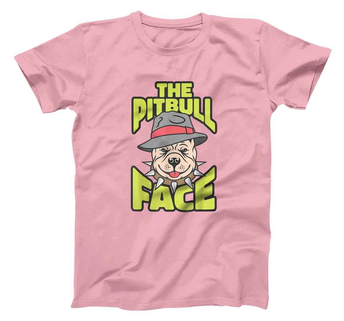 Womens The Pitbull Face, Funny Dog Owner, Ladies Man Dog T-Shirt, Kid T-Shirt and Women T-Shirt