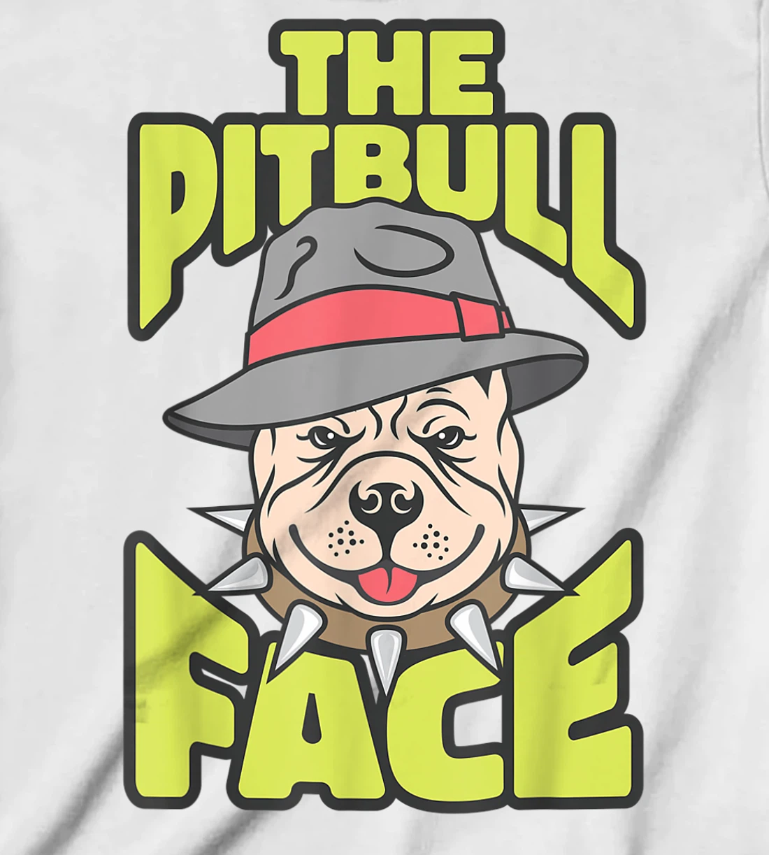 Womens The Pitbull Face, Funny Dog Owner, Ladies Man Dog T-Shirt, Kid T-Shirt and Women T-Shirt