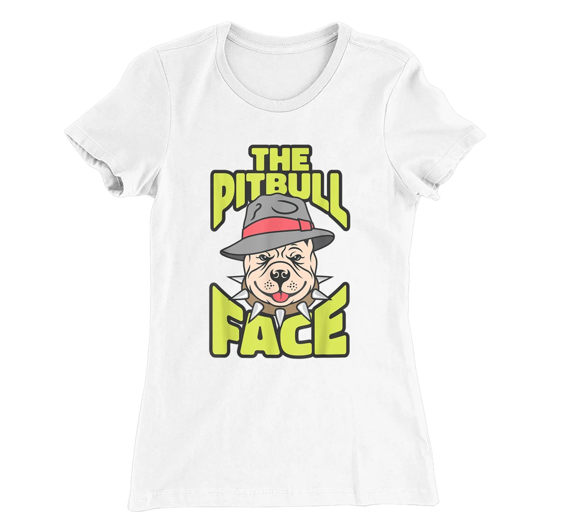 Womens The Pitbull Face, Funny Dog Owner, Ladies Man Dog T-Shirt, Kid T-Shirt and Women T-Shirt