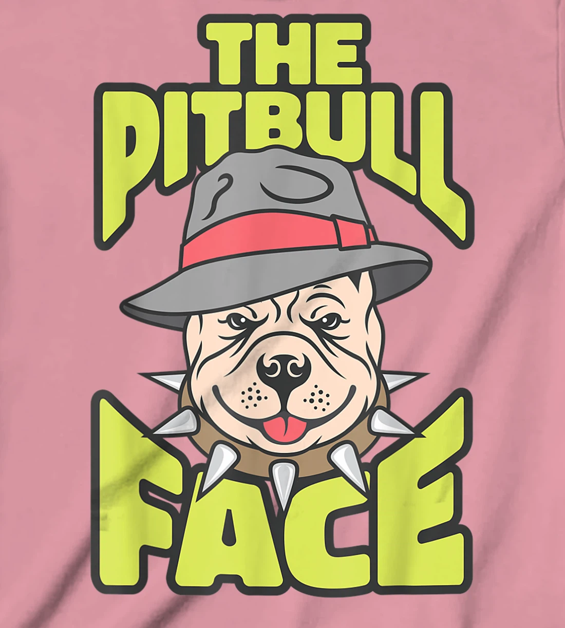 Womens The Pitbull Face, Funny Dog Owner, Ladies Man Dog T-Shirt, Kid T-Shirt and Women T-Shirt