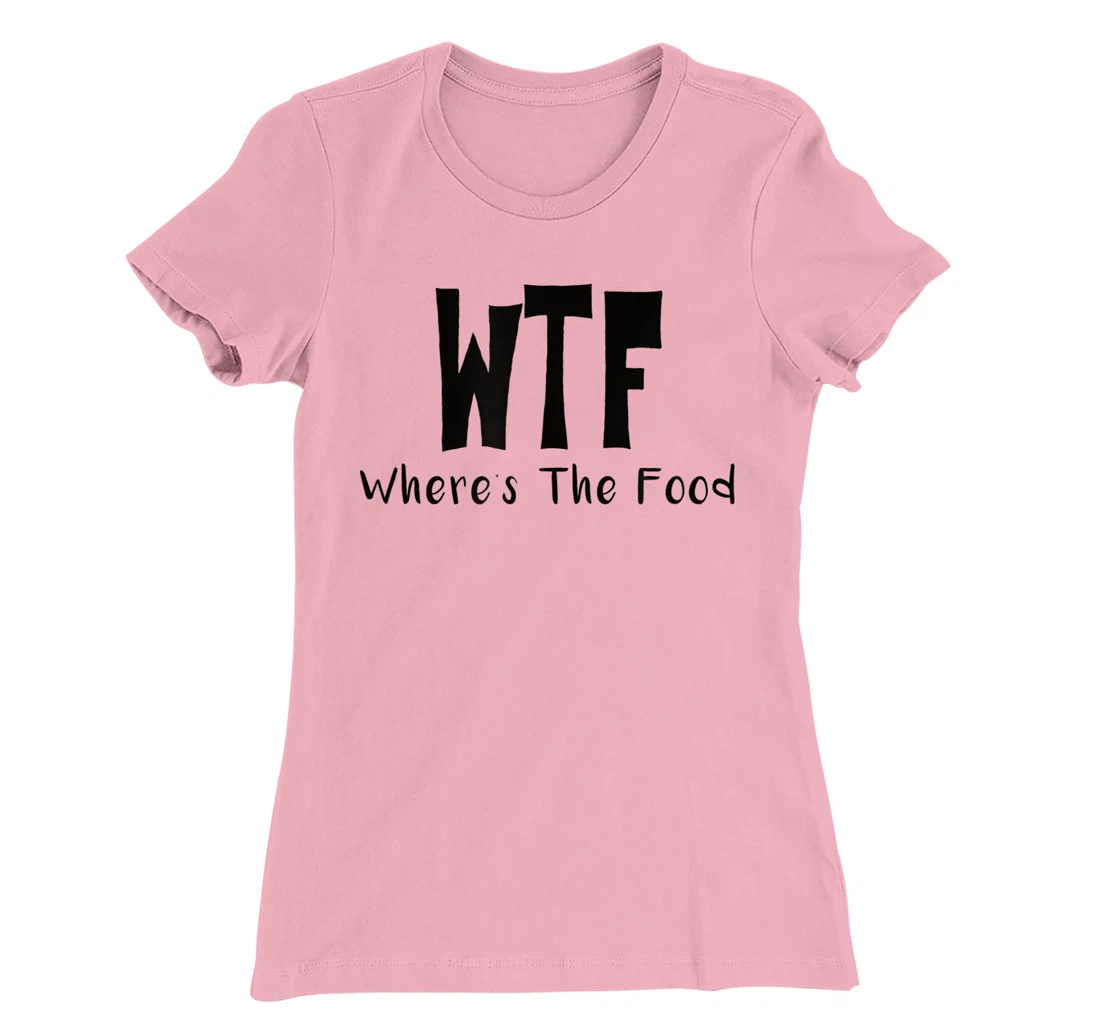 Womens Funny WTF Where’s The Food T-Shirt, Women T-Shirt