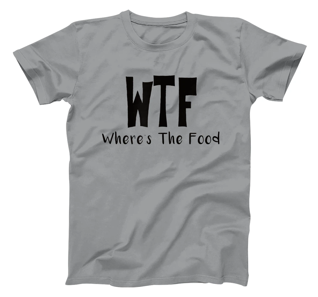 Womens Funny WTF Where’s The Food T-Shirt, Women T-Shirt